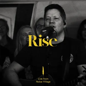 Rise (Live From Noise Village) by Noise Village