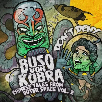 Don't Deny (Chinese Tales From Outer Space vol.2.) by Buso von Kobra