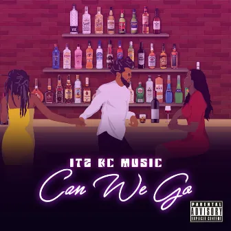 Can We Go by Itz Kc Music