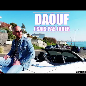 J'sais pas jouer by Daouf