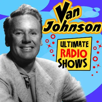 Ultimate Radio Shows by Van Johnson