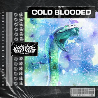 COLD BLOODED by NEAVE$