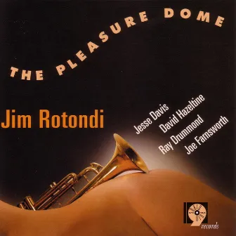 The Pleasure Dome by Jim Rotondi