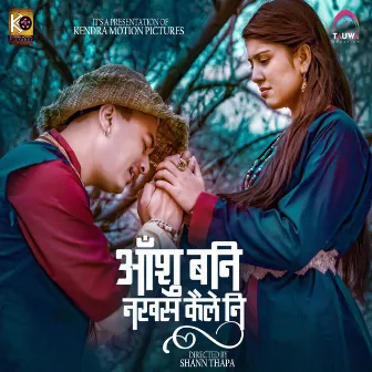 Ashu Bani Nakhasa Kaile Ni by Rishi Khadka