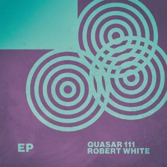 Quasar 111 - EP by Robert White