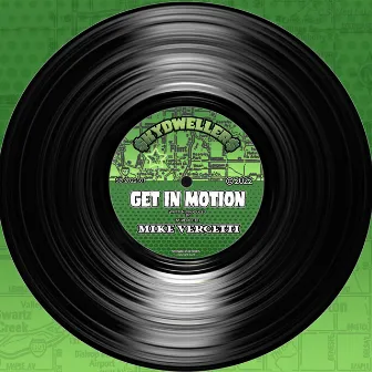 Get In Motion by Mike Vercetti