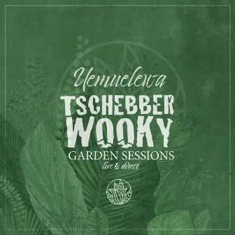 Uemuelewa (Garden Sessions Live & Direct) by Tschebberwooky