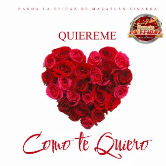 Quiéreme como te quiero by Banda la Eficaz