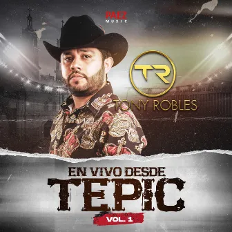 Desde Tepic Vol. 1 (En Vivo) by Tony Robles