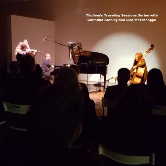 Thollem's Traveling Sessions with Christina Stanley​ and Lisa Mezzacappa by Thollem Mcdonas