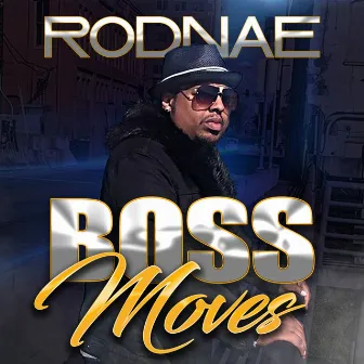 Boss Moves by Rodnae