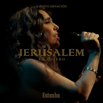 Jerusalem. Yo Quiero. V Reencarnación (En Vivo) by estusha