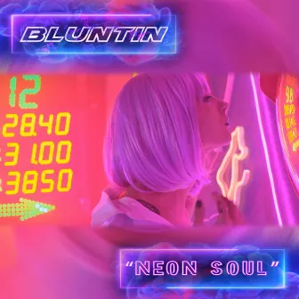 NEON SOUL by Bluntin Jarantino