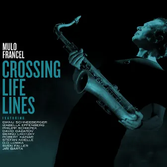 Crossing Life Lines by Mulo Francel