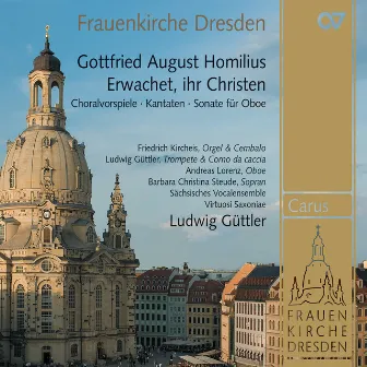 Gottfried August Homilius: Erwachet, ihr Christen. Choralvorspiele, Kantaten und Sonate für Oboe by Gottfried August Homilius