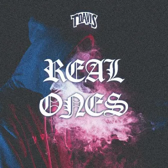 Real Ones by T Davis