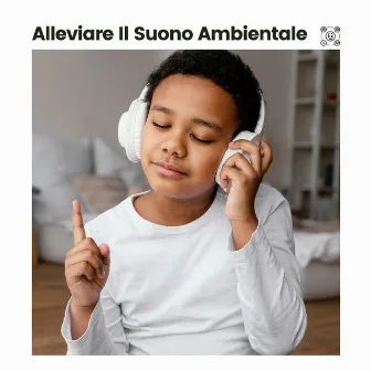 Alleviare Il Suono Ambientale by Suoni Naturali