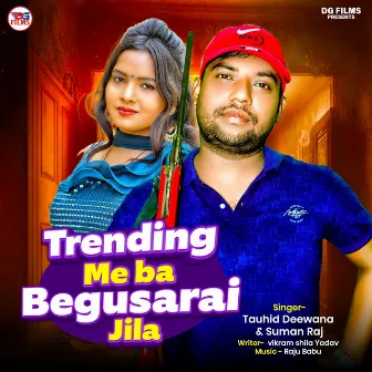 Trending Me Begusarai Jila by 