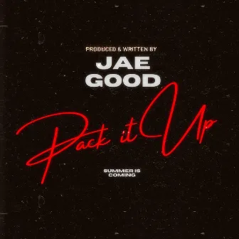 Pack It Up by Jae Good