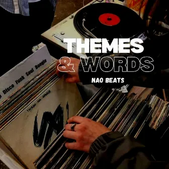 Themes & Words by Nao Beats