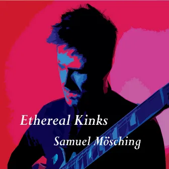 Ethereal Kinks by Samuel Mösching