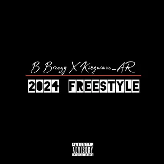 2024 Freestyle by B Breezy