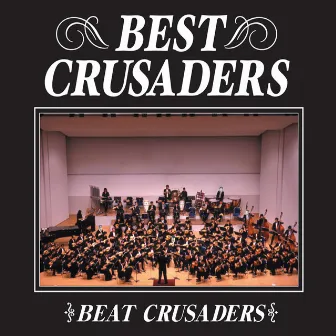 BEST CRUSADERS by BEAT CRUSADERS