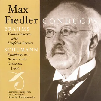 Brahms: Violin Concerto in D Major / Schumann, R.: Symphony No. 1 (Fiedler) (1936) by Max Fiedler