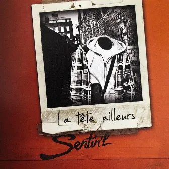 La tête ailleurs by Sentin’l