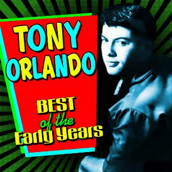 Best Of The Early Years by Tony Orlando