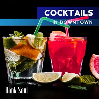 Cocktails in Downtown: Relaxing Jazz in the Background, Instrumental Atmospheric Jazz Music, Time with Friends by Hank Soul