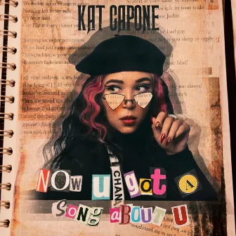 now u got a song about u by Kat Capone