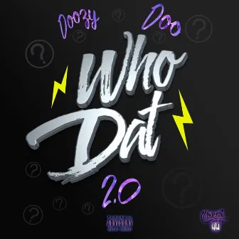 WHO DAT 2.0 by Doozy Doo