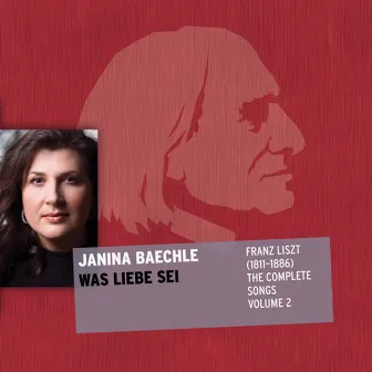 Liszt: The Complete Songs, Vol. 2 by Janina Baechle