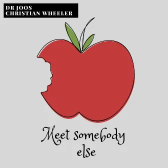 Meet Somebody Else by Christian Wheeler