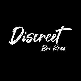 Discreet by Bri Kras