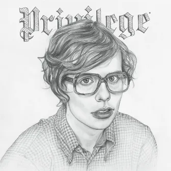 Privilege* by Parenthetical Girls