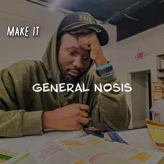 Make It by General Nosis