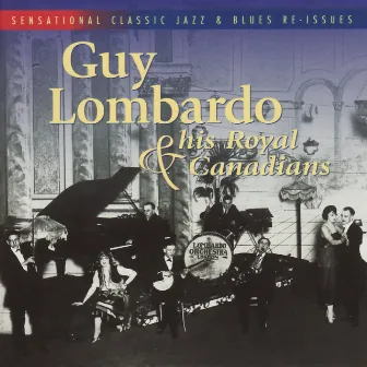 Guy Lombardo & His Royal Canadians by Guy Lombardo & His Royal Canadians