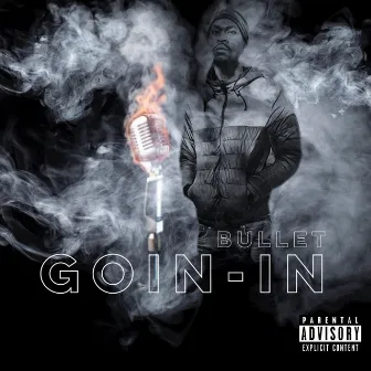 Goin-In by Bullet