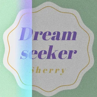 Dream seeker by Sherry