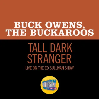 Tall Dark Stranger (Live On The Ed Sullivan Show, March 29, 1970) by The Buckaroos