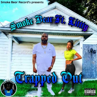 TRAPPED OUT by SMOKE BEAR