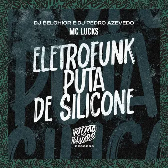 Eletrofunk Puta de Silicone by DJ Belchior