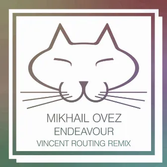 Endeavour (Vincent Routing Remix) by Mikhail Ovez