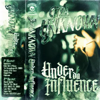 Under Da Influence by J Da Unknown