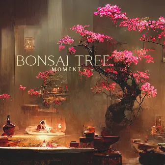 Bonsai Tree Moment by 