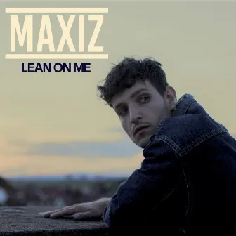 Lean on Me by Maxiz