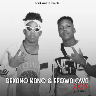 2K19 by Dekano Kano y Efowa Owa