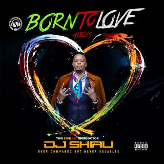 Born to love by DJ Shiru